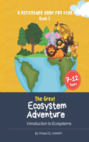 Great Ecosystem Adventure: A Reference Book for Kids Book 1