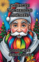 Christmas Wonderland Wonders: A Santa Claus Coloring Book