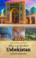 Alles, was Sie über Usbekistan wissen müssen
