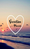 Vacation Planner : Vacation Journal to Organize Budget and Packing Checklist, Destinations and Activities | Bucket List Notebook | Vacation Log Book