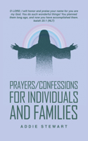 Prayers/Confessions for Individuals and Families: A scripture-Isaiah 25:1 (NLT) O LORD, I will honor and praise your name, for you are my God. You do such wonderful things! You planned them long ago