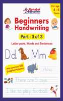 Beginners Handwriting - Part 3 Of 3 - Letter Pairs, Words And Sentences - Workbook For Age 4 To 6 Years