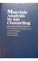 Materials Analysis by Ion Channeling: Submicron Crystallography