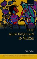 The Algonquian Inverse: (Oxford Studies of Endangered Languages)
