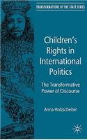 Children's Rights in International Politics: The Transformative Power of Discourse