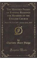 The Monthly Packet of Evening Readings for Members of the English Church, Vol. 19: Parts CIX. to CXIV., January-June, 1875 (Classic Reprint)