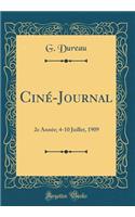 CinÃ©-Journal: 2e AnnÃ©e; 4-10 Juillet, 1909 (Classic Reprint)