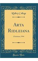Arta Ridleiana: Christmas, 1944 (Classic Reprint)