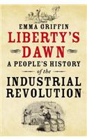 Liberty's Dawn: A People's History of the Industrial Revolution