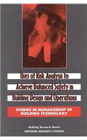 Uses of Risk Analysis to Achieve Balanced Safety in Building Design and Operations