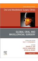 Global Oral and Maxillofacial Surgery, an Issue of Oral and Maxillofacial Surgery Clinics of North America: Volume 32-3