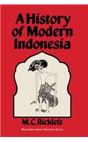 A History of Modern Indonesia: C. 1300 to the Present
