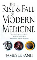 The Rise And Fall Of Modern Medicine
