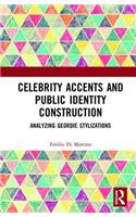 Celebrity Accents and Public Identity Construction