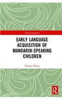 Early Language Acquisition of Mandarin-Speaking Children