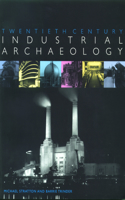 Twentieth Century Industrial Archaeology