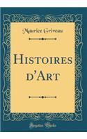 Histoires d'Art (Classic Reprint)