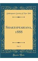 Shakespeariana, 1888, Vol. 5 (Classic Reprint)