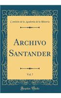 Archivo Santander, Vol. 7 (Classic Reprint)