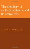 The Chemistry of Cyclo-Octatetraene and its Derivatives