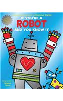 If You're a Robot and You Know It