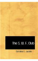 S. W. F. Club