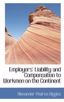 Employers' Liability and Compensation to Workmen on the Continent