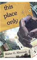 This Place Only