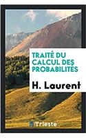 TRAIT  DU CALCUL DES PROBABILIT S