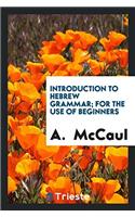 INTRODUCTION TO HEBREW GRAMMAR; FOR THE