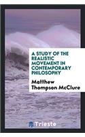 Study of the Realistic Movement in Contemporary Philosophy