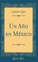 Un Año En México (Classic Reprint)