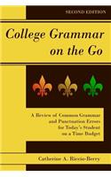 College Grammar on the Go, Second Edition: A Review of Common Grammar and Punctuation Errors for Today's Student on a Time Budget