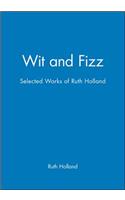 Wit and Fizz: Selected Works of Ruth Holland