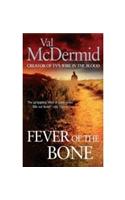 Fever Of The Bone: (Tony Hill and Carol Jordan, Book 6)