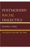 Postmodern Racial Dialectics