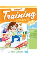 Takeout Training for Teachers [With CDROM]