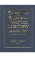 Slavery and Slaving in World History: A Bibliography, 1900-91: v. 2