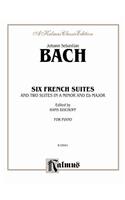 Six French Suites and Two Suites in a Minor and Eb Major for Piano