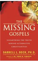 The Missing Gospels: Unearthing the Truth Behind Alternative Christianities