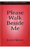 Please Walk Beside Me