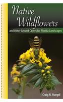Native Wildflowers and Other Ground Covers for Florida Landscapes