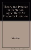 Theory and Practice in Plantation Agriculture: An Economic Overview