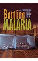 Battling Malaria: On the Front Lines Against a Global Killer