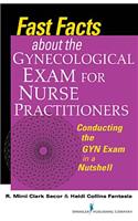 Fast Facts about the Gynecologic Exam for Nurse Practitioners: Conducting the GYN Exam in a Nutshell