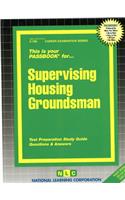 Supervising Housing Groundsman: Passbooks Study Guide