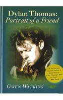 Dylan Thomas - Portrait of a Friend