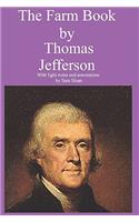 The Farm Book by Thomas Jefferson With Light Notes and Annotations by Sam Sloan: (English)