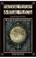 Material History and Ritual Objects: George Blake Dexter's The Lure of Amateur Collecting