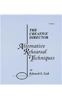 The Creative Director: Alternative Rehearsal Techniques